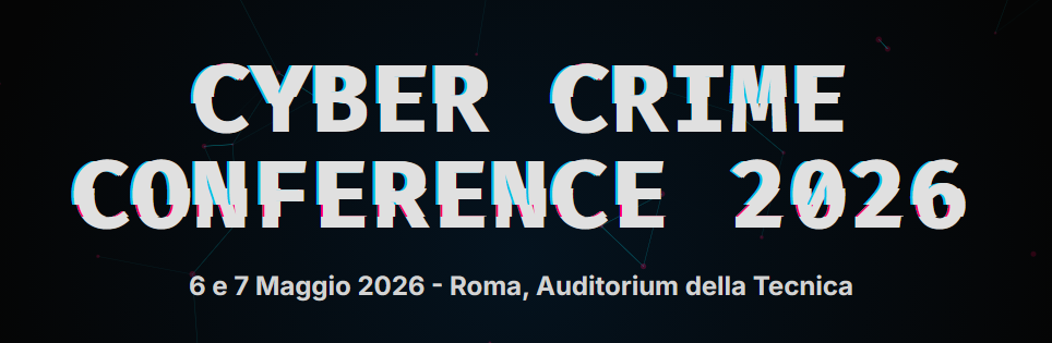 CYBER CRIME CONFERENCE 2026 - 6 e 7 Maggio 2026 - Roma, Auditorium della Tecnica: Iscriviti e scopri il programma. CYBER CRIME CONFERENCE 2026 - 6 e 7 Maggio 2026 - Roma, Auditorium della Tecnica: Iscriviti e scopri il programma.