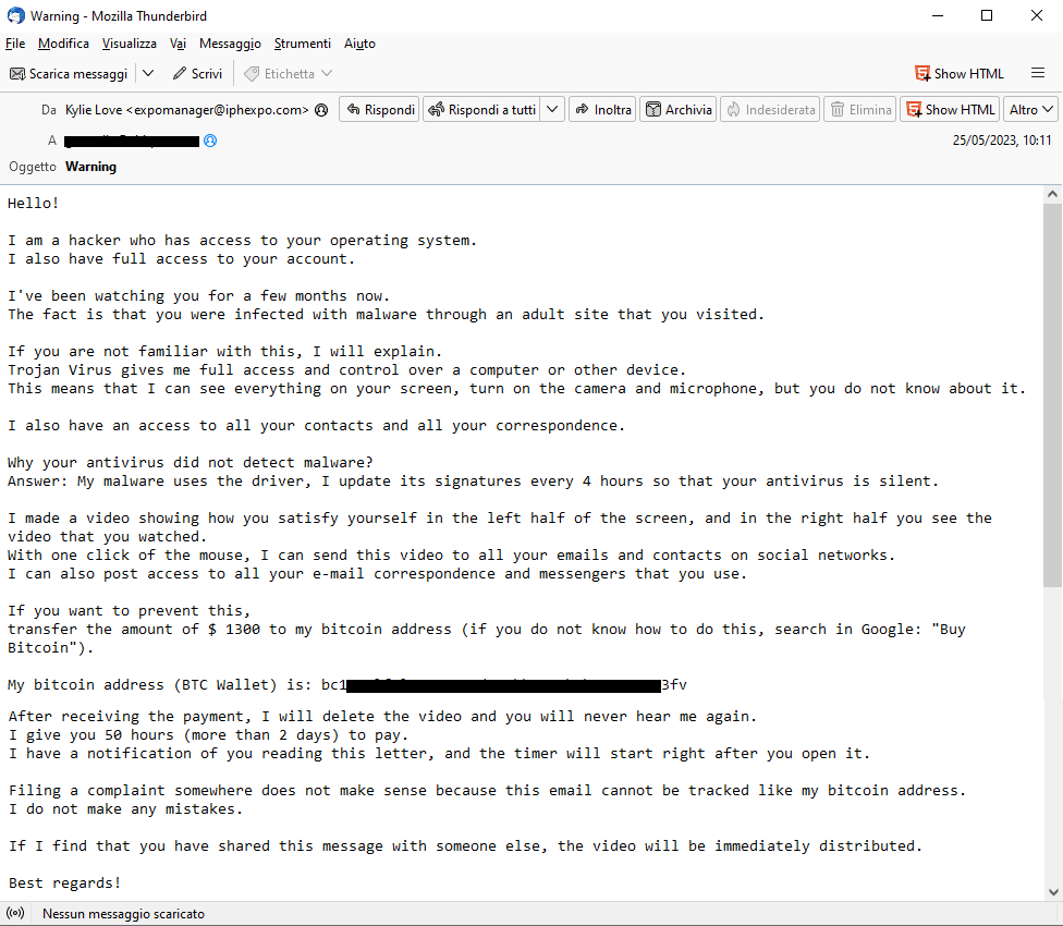 Clicca per ingrandire l'immagine del tentativo di RICATTO VIA E-MAIL, che minaccia l'utente di inviare un video di lui mentre guardi SITI x Adulti... Clicca per ingrandire l'immagine del tentativo di RICATTO VIA E-MAIL, che minaccia l'utente di inviare un video di lui mentre guardi SITI x Adulti...