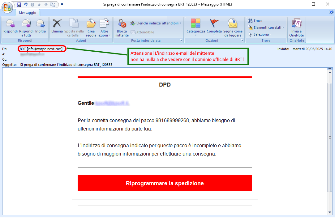 Clicca per ingrandire l'immagine della mail proveniente apparentemente da BRT che informa il ricevente di una spedizione in sospeso ma che si tratta di una TRUFFA! Clicca per ingrandire l'immagine della mail proveniente apparentemente da BRT che informa il ricevente di una spedizione in sospeso ma che si tratta di una TRUFFA!